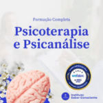 Psicoterapia e Psicanálise - Formação completa
